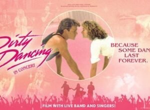 Dirty Dancing Live in Concert – with band and singers