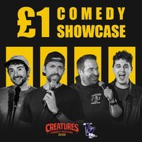 £1 Comedy Showcase || Creatures Comedy Festival