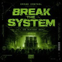 Crowd Control Presents: Break The System  // SRB Birthday Bash at The Bag Factory