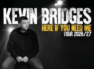 Kevin Bridges: Here If You Need Me