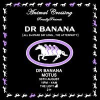 Animal Crossing & Dr Banana presents: The Afters