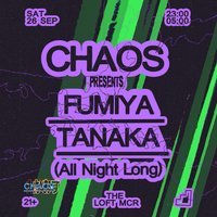 CHAOS: Fumiya Tanaka (All Night Long)