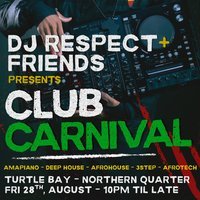DJ Respect + Friends presents Club Carnival @ Turtle Bay NQ