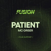 FUSION Presents: Patient w/ MC Griser @ The Bag Factory