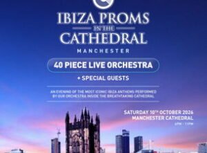 Ibiza Proms In Manchester Cathedral