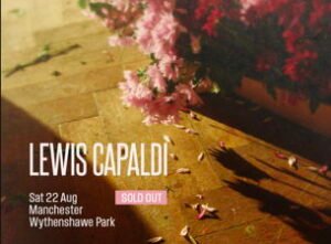 Lewis Capaldi – Live from Wythenshawe Park