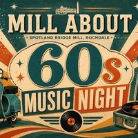 Mill About Sixties Night, starring Julie Scott & Eddie Matrix