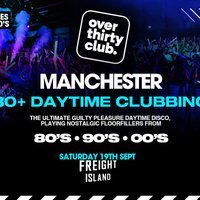 OVER 30’s CLUB – Daytime 30+ Clubbing – Manchester