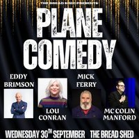 PLANE COMEDY – The Bread Shed, Manchester