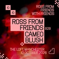 RFF curates: Ross From Friends b2b Cameo Blush