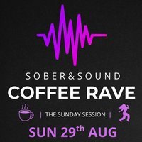 Sober & Sound Coffee Rave 2
