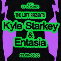 The Loft: Kyle Starkey & Entasia