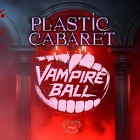 The Plastic Cabaret: The Vampire’s Ball