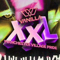 VANILLA –  Manchester Village Pride – ALL WEEKENDER