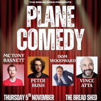 PLANE COMEDY – The Bread Shed, Manchester